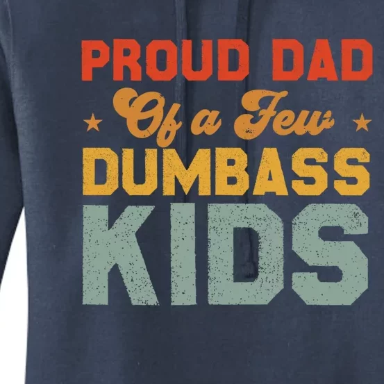 Funny Saying Father's Day With A Proud Dad Of A Few Dumbass Funny Gift Women's Pullover Hoodie