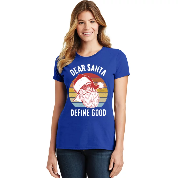 Funny Santa Funny Gift Dear Santa Define Good Gift Women's T-Shirt