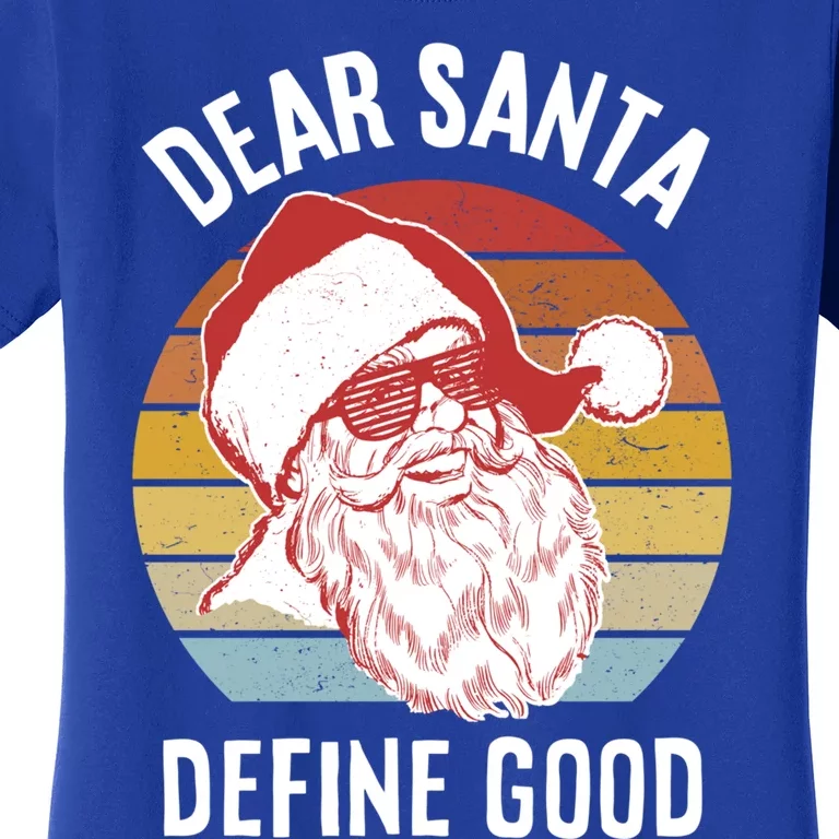 Funny Santa Funny Gift Dear Santa Define Good Gift Women's T-Shirt