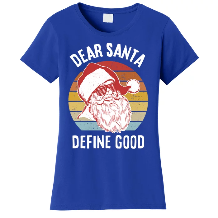 Funny Santa Funny Gift Dear Santa Define Good Gift Women's T-Shirt