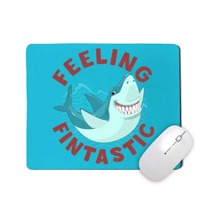 Funny Shark Feeling Fintastic Shark Week Fan Mousepad