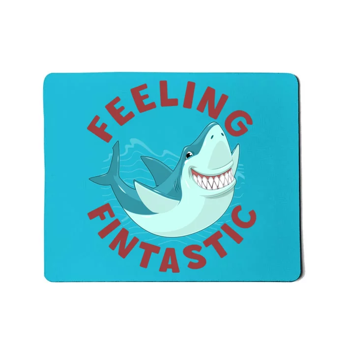 Funny Shark Feeling Fintastic Shark Week Fan Mousepad