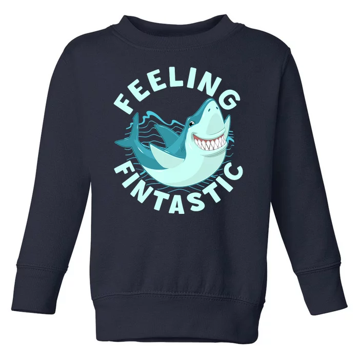 Funny Shark Feeling Fintastic Shark Week Fan Toddler Sweatshirt