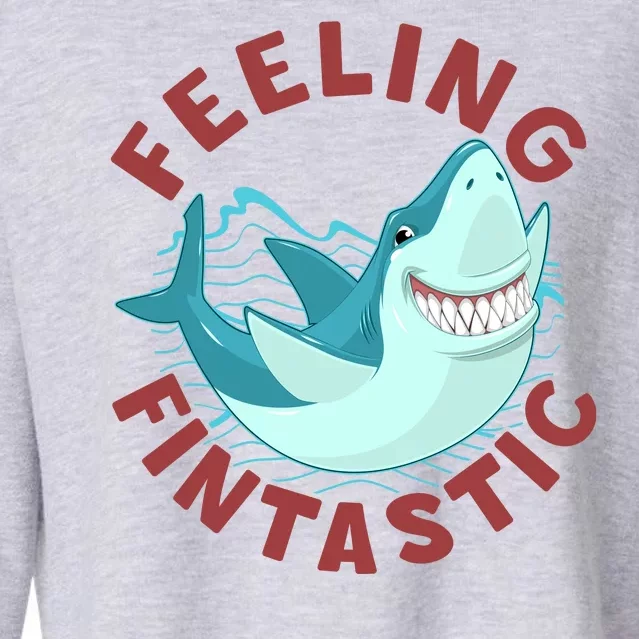 Funny Shark Feeling Fintastic Shark Week Fan Cropped Pullover Crew