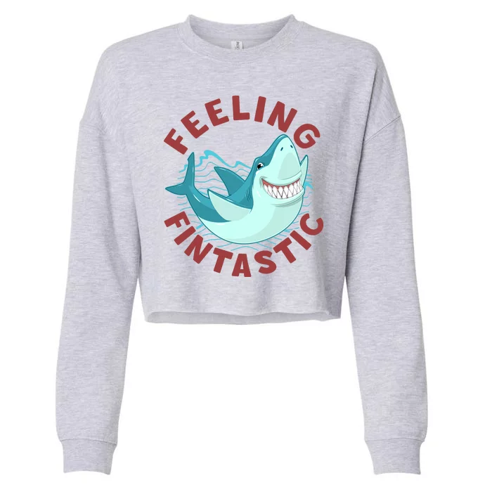 Funny Shark Feeling Fintastic Shark Week Fan Cropped Pullover Crew