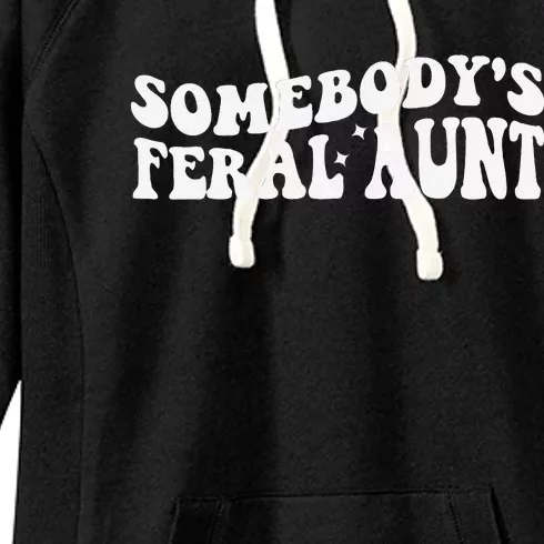 Funny SomebodyS Feral Aunt Groovy Mom MotherS Day Women Women's Fleece Hoodie