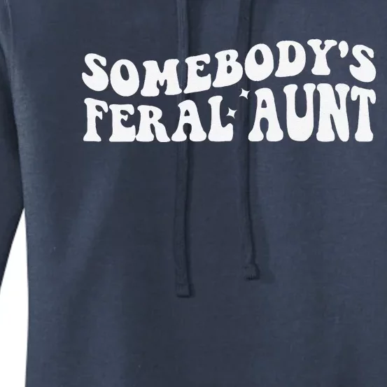 Funny SomebodyS Feral Aunt Groovy Mom MotherS Day Women Women's Pullover Hoodie