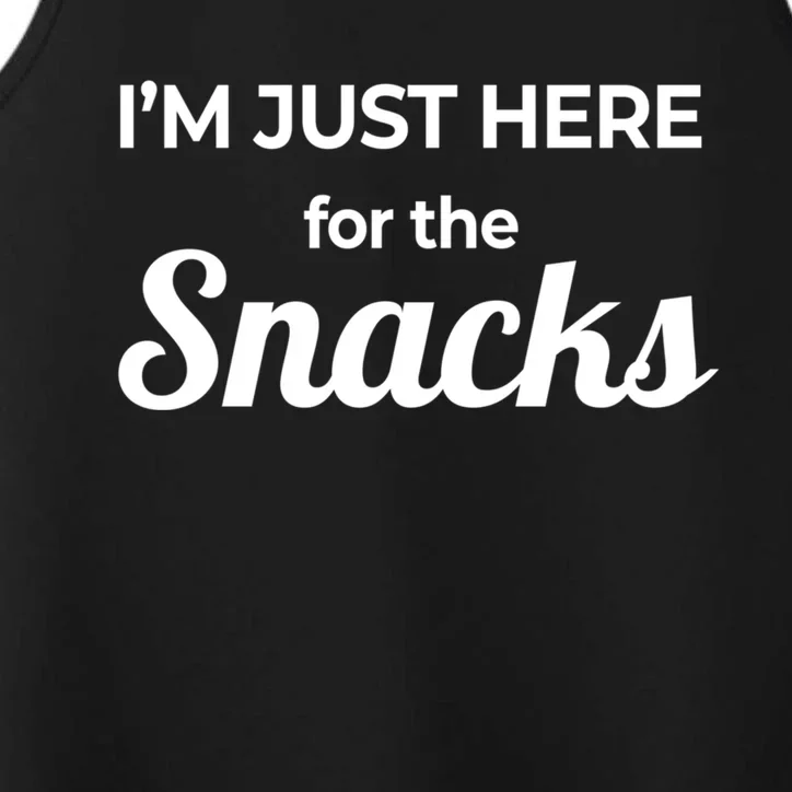 Funny Sarcastic Foodie Gift I'm Just Here For The Snacks Cute Gift Performance Tank