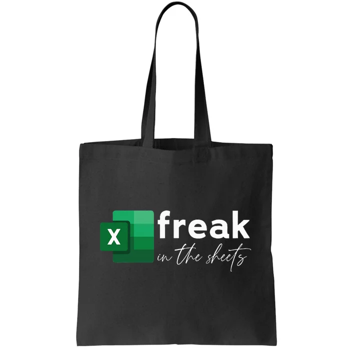 Funny Spreadsheet Freak In The Sheets Accountant Tote Bag