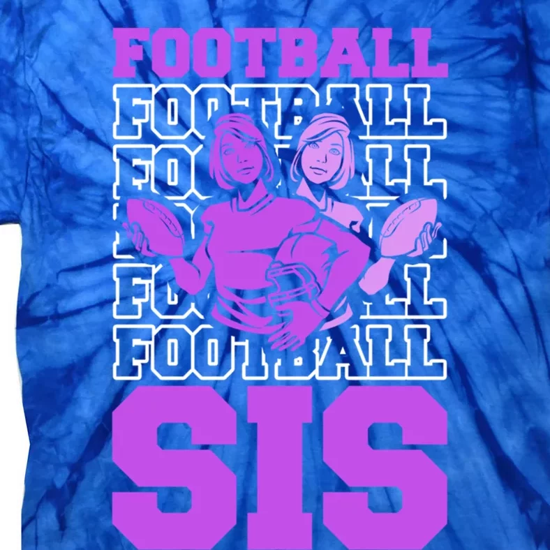 Football Sis Footballer Player American Football Sister Gift Tie-Dye T-Shirt