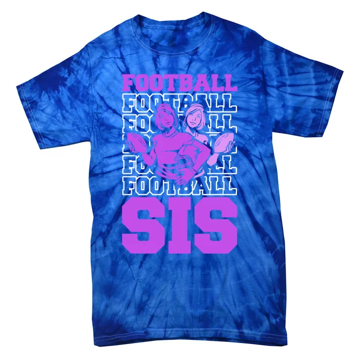 Football Sis Footballer Player American Football Sister Gift Tie-Dye T-Shirt