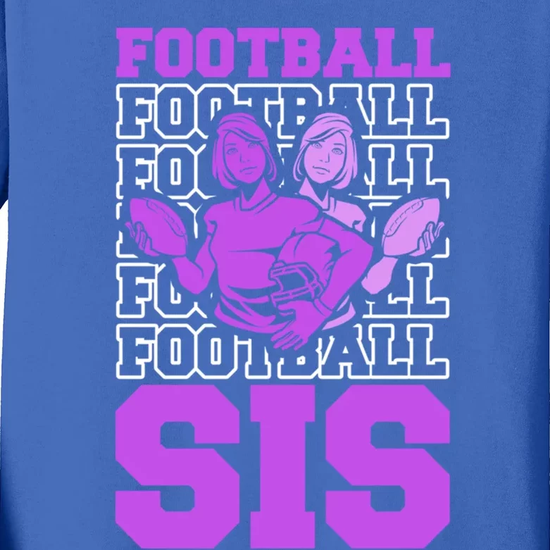 Football Sis Footballer Player American Football Sister Gift Kids Long Sleeve Shirt