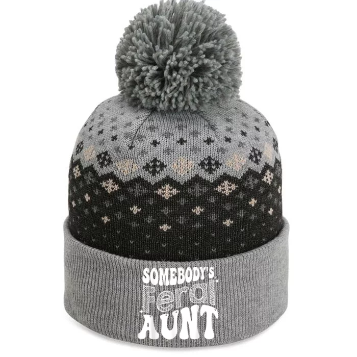 Funny Somebody's Feral Aunt Groovy For Mom Mother's Day The Baniff Cuffed Pom Beanie