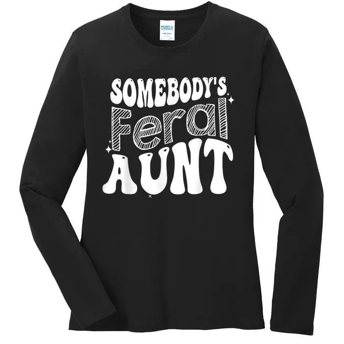 Funny Somebody's Feral Aunt Groovy For Mom Mother's Day Ladies Long Sleeve Shirt