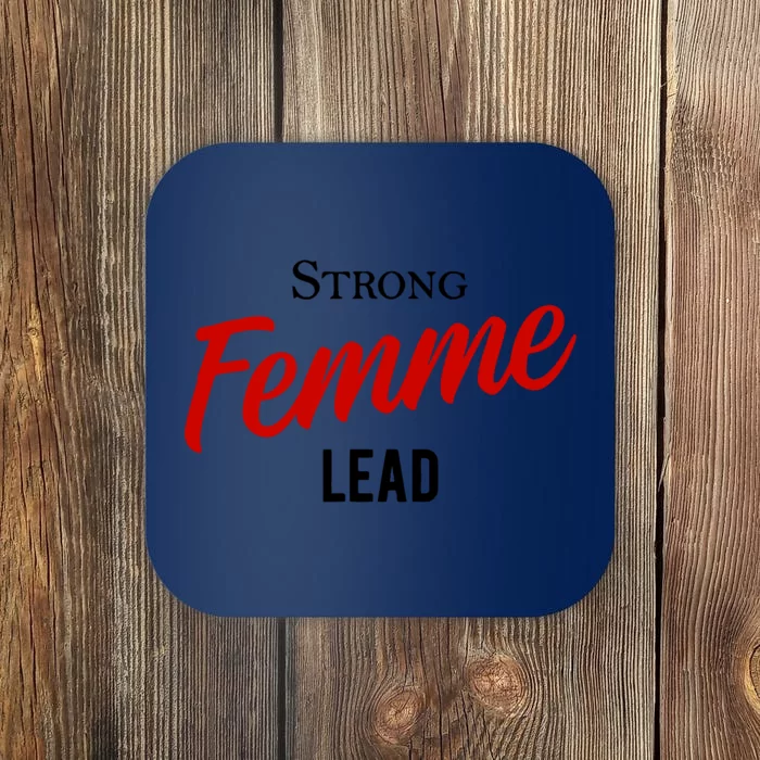 Funny Strong Femme Lead Coaster