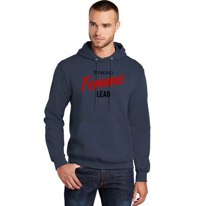 Funny Strong Femme Lead Tall Hoodie