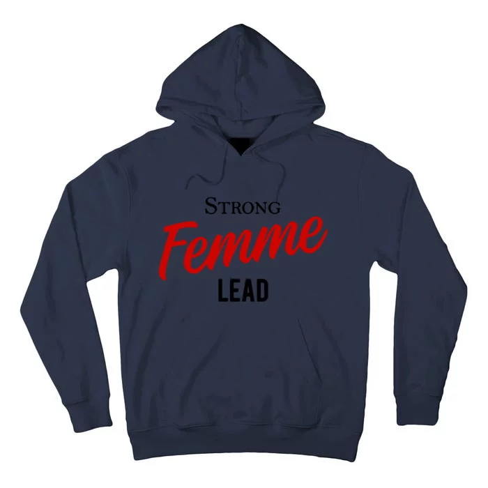 Funny Strong Femme Lead Tall Hoodie