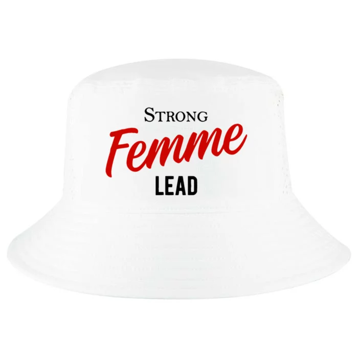 Funny Strong Femme Lead Cool Comfort Performance Bucket Hat