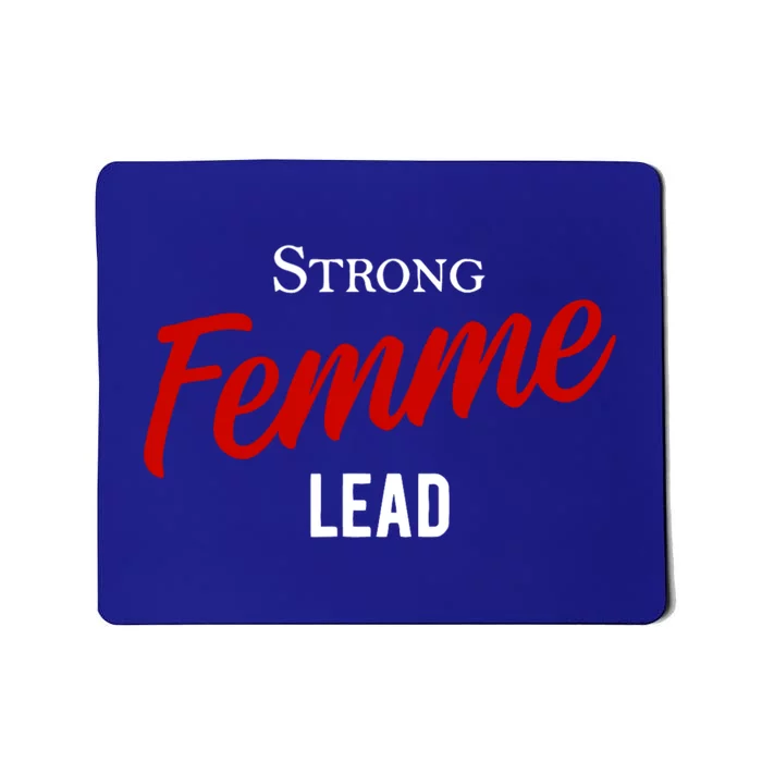 Funny Strong Femme Lead Mousepad