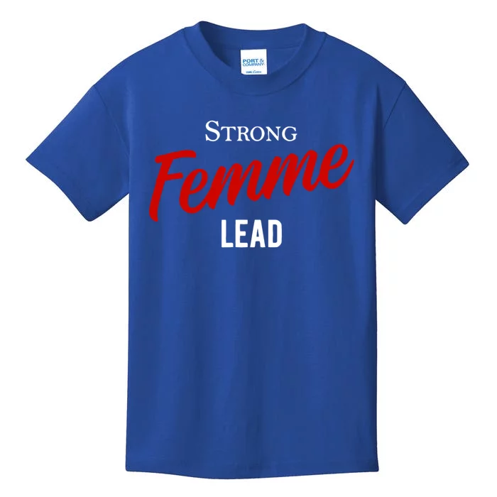 Funny Strong Femme Lead Kids T-Shirt