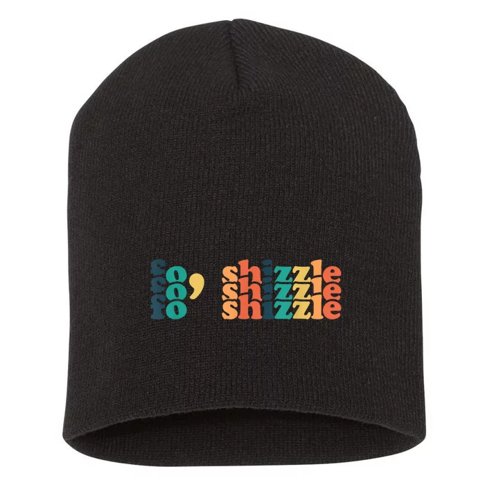 Fo Shizzle Short Acrylic Beanie