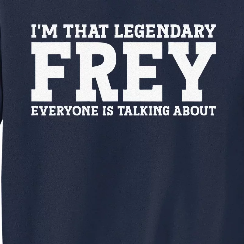 Frey Surname Funny Team Family Last Name Frey Tall Sweatshirt