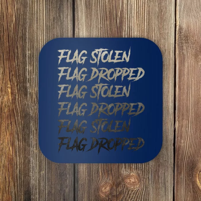 Flag Stolen Flag Dropped Flag Stolen Flag Dropped Coaster