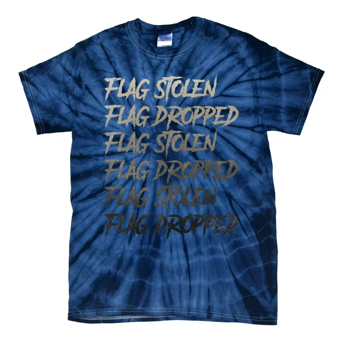 Flag Stolen Flag Dropped Flag Stolen Flag Dropped Tie-Dye T-Shirt