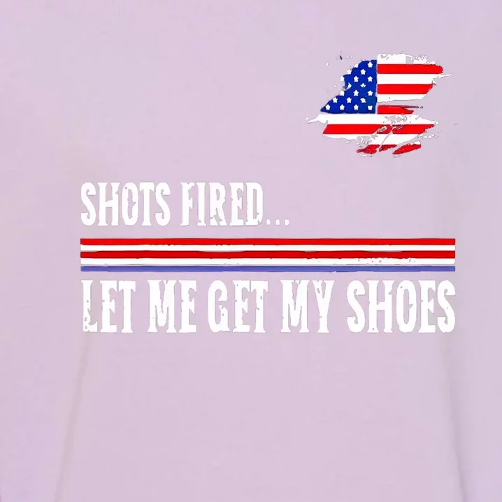 Funny Shots Fired Let Me Get My Shoes Garment-Dyed Sweatshirt