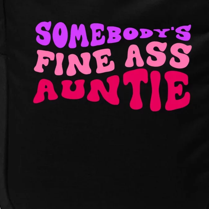 Funny Somebodys Fine Ass Auntie Cute Aunt Mom Saying Quote Funny Gift Impact Tech Backpack