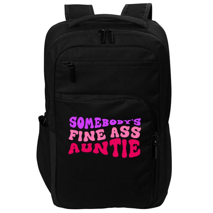 Funny Somebodys Fine Ass Auntie Cute Aunt Mom Saying Quote Funny Gift Impact Tech Backpack