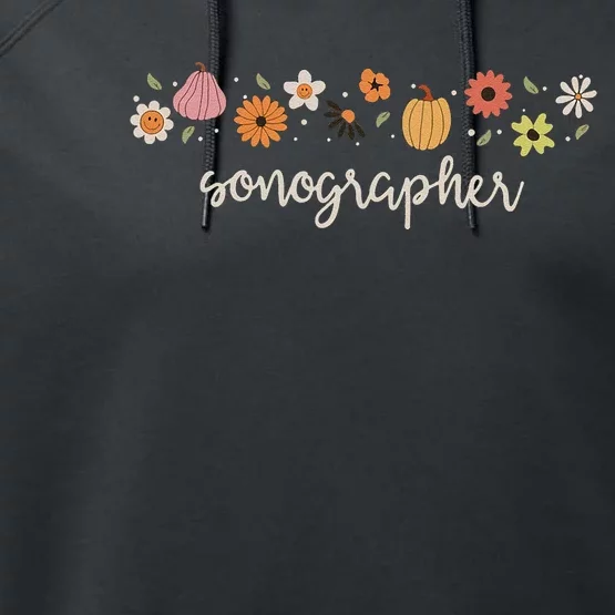 Fall Season Flowers Sonographer Pumpkin Ultrasound Tech Performance Fleece Hoodie