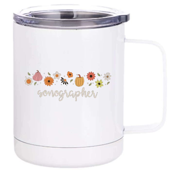 Fall Season Flowers Sonographer Pumpkin Ultrasound Tech Front & Back 12oz Stainless Steel Tumbler Cup