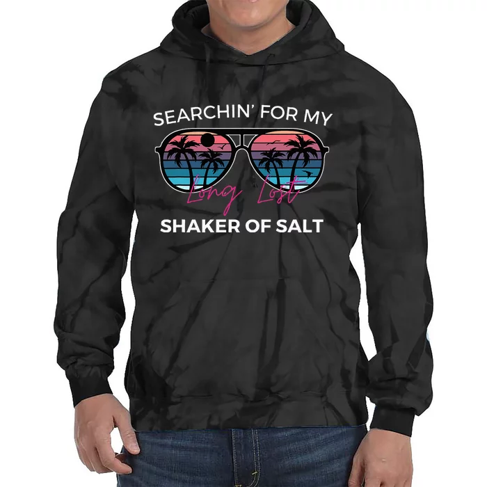 Funny Searching For My Long Lost Shaker Of Salt Shaker Tie Dye Hoodie