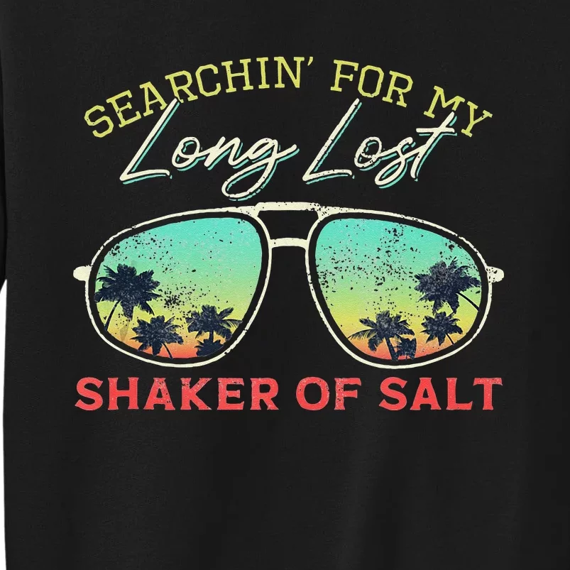 Funny Searching For My Long Lost Shaker Of Salt Shaker Sweatshirt