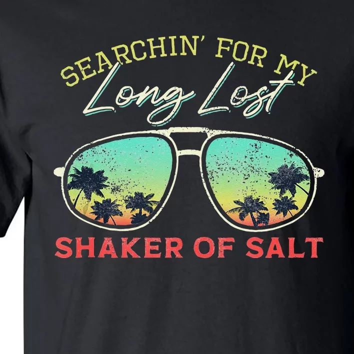 Funny Searching For My Long Lost Shaker Of Salt Shaker Tall T-Shirt