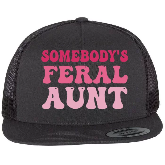 Funny Somebody's Feral Aunt Groovy For Mom Mother's Day Flat Bill Trucker Hat