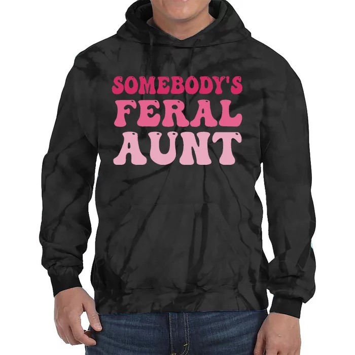 Funny Somebody's Feral Aunt Groovy For Mom Mother's Day Tie Dye Hoodie