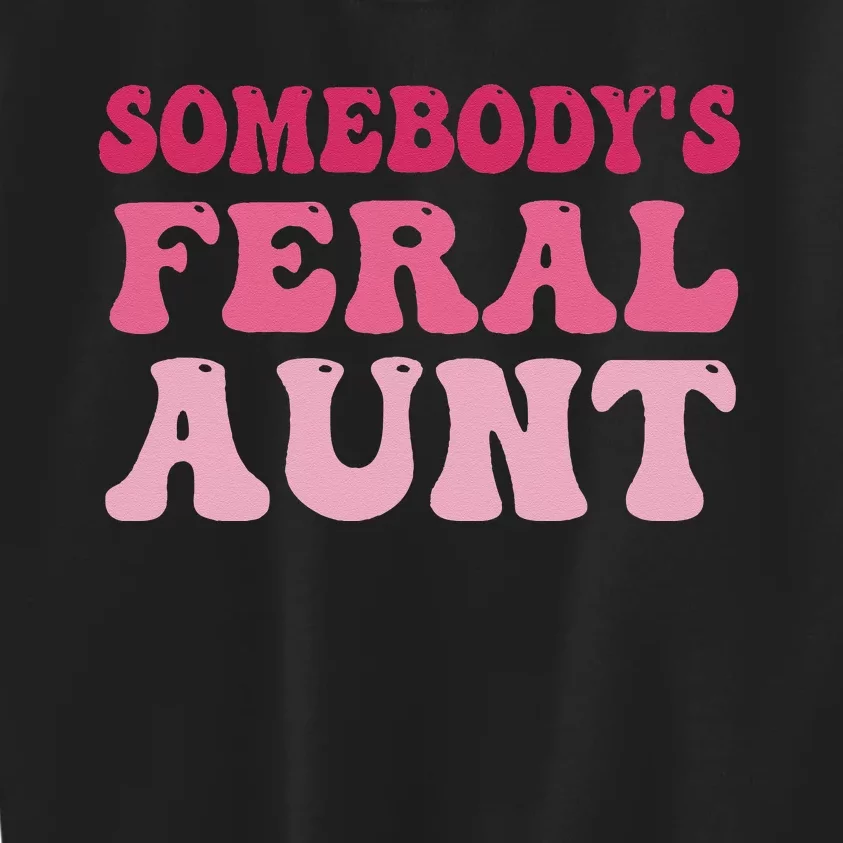 Funny Somebody's Feral Aunt Groovy For Mom Mother's Day Kids Sweatshirt