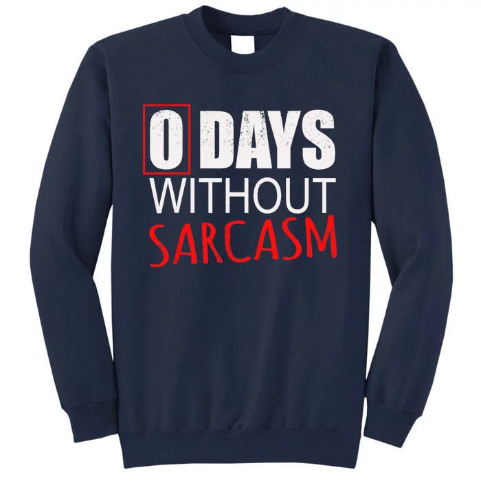 Funny Sarcastic For Women Tall Sweatshirt