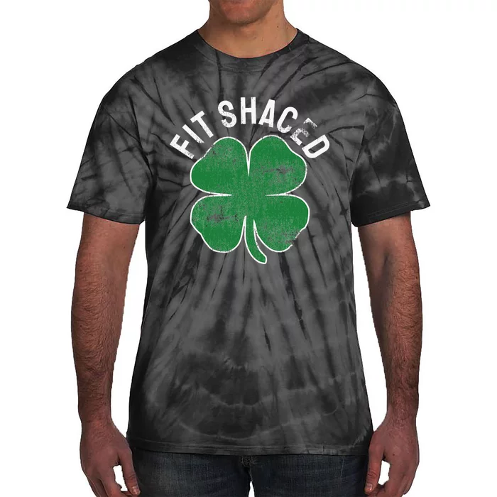 Fit Shaced Funny Irish Drinking ST PATRICKS DAY Shamrock Tie-Dye T-Shirt