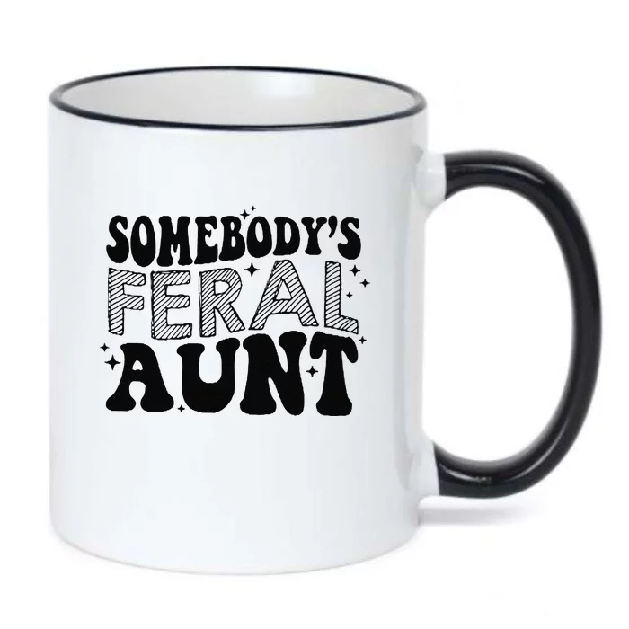 Funny SomebodyS Feral Aunt Cool Aunt Feral Aunt Aunts Gift Aunts Birthday Gi Black Color Changing Mug