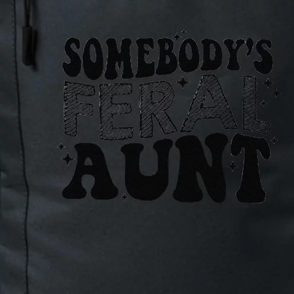 Funny SomebodyS Feral Aunt Cool Aunt Feral Aunt Aunts Gift Aunts Birthday Gi Daily Commute Backpack