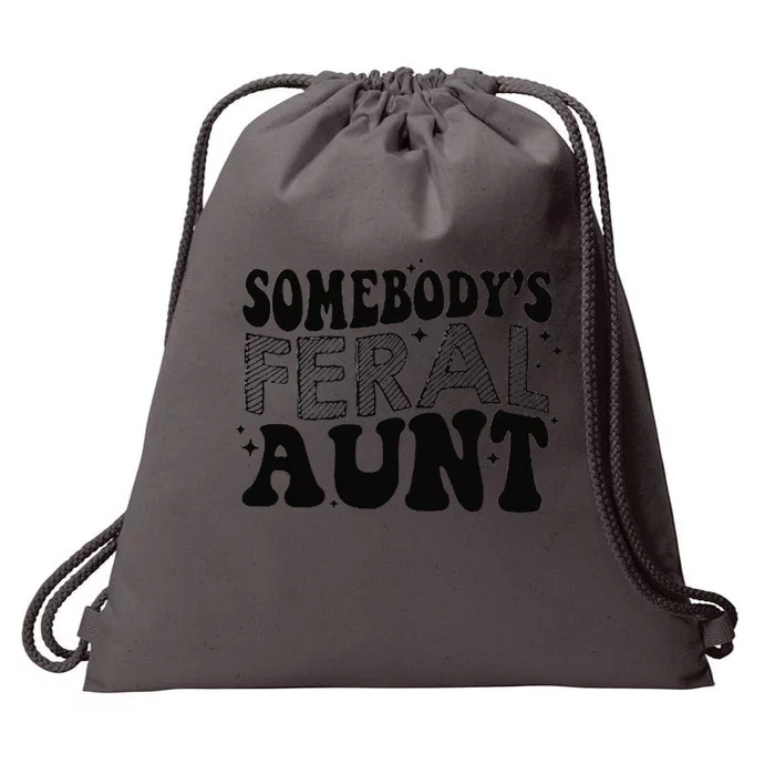 Funny SomebodyS Feral Aunt Cool Aunt Feral Aunt Aunts Gift Aunts Birthday Gi Drawstring Bag