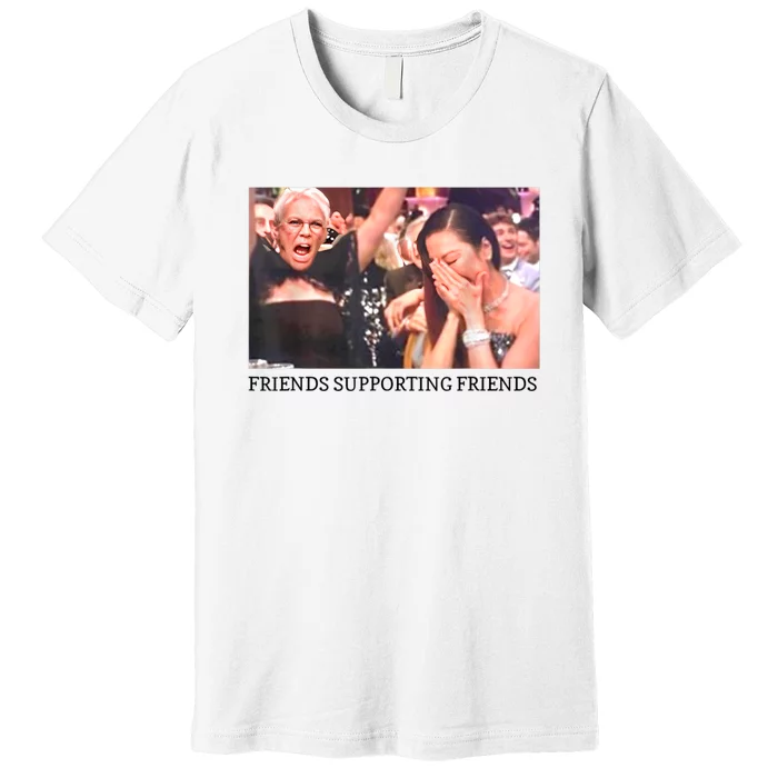 Friends Supporting Friends Funny Premium T-Shirt