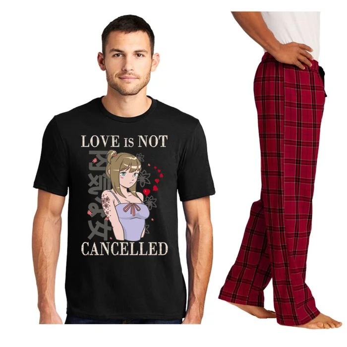 For Sad Friend Gift Love Is Not Cancelled Gift Pajama Set