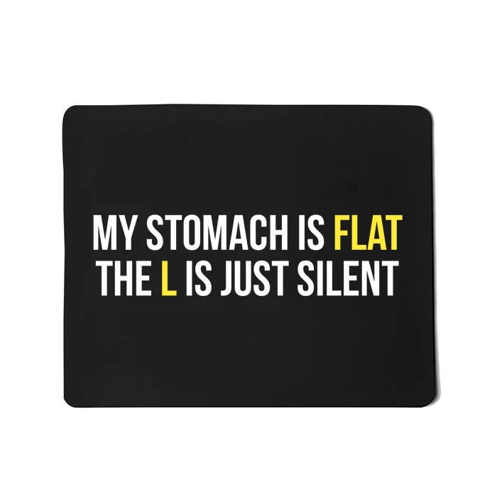 Flat Stomach Funny Saying Mousepad