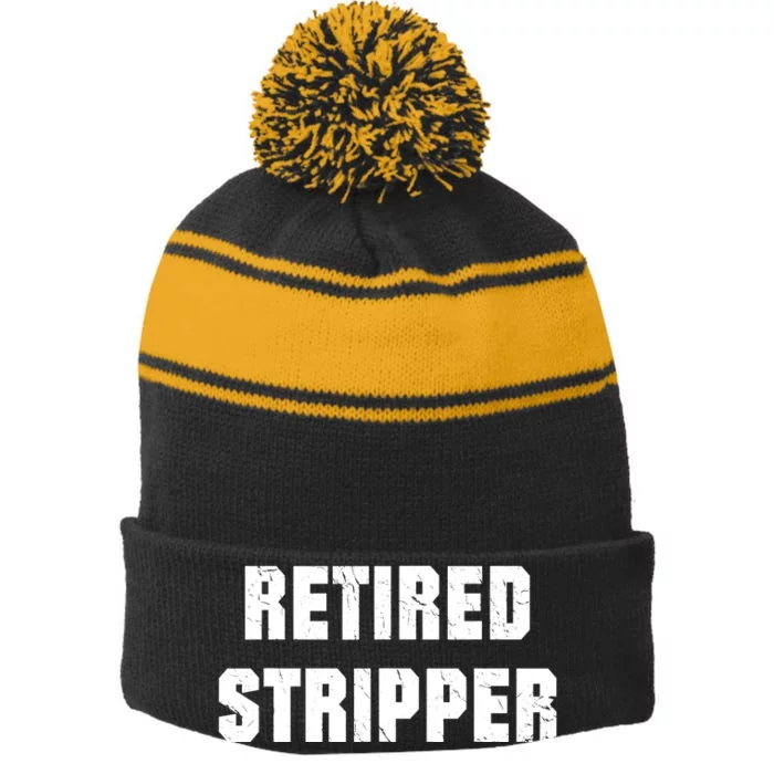 Funny Stripper, Funny Retired Stripper Stripe Pom Pom Beanie