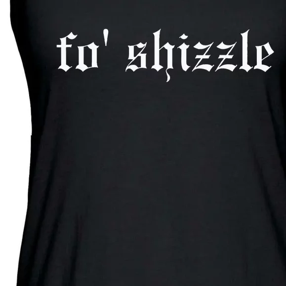 Fo Shizzle Funny Oldschool Rapper Slang Hip Hop Rap Meme Ladies Essential Flowy Tank