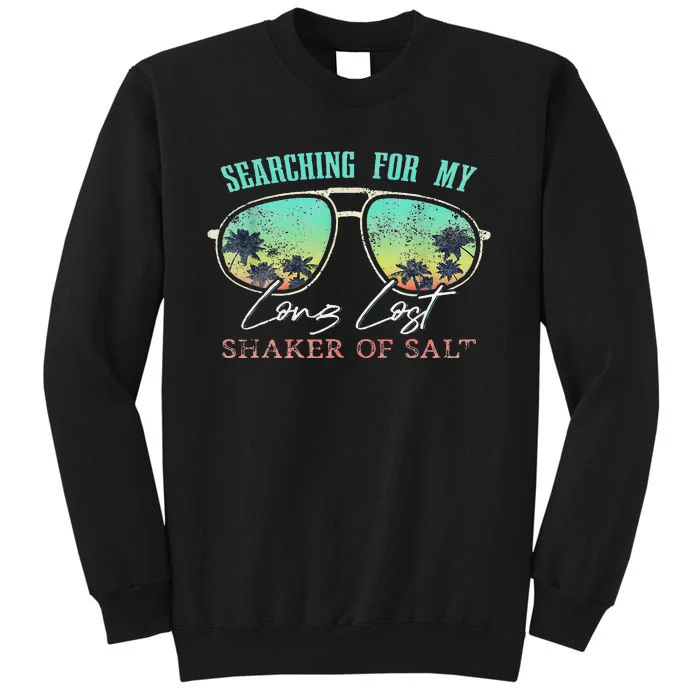 Funny Searching For My Long Lost Shaker Of Salt Shaker Tall Sweatshirt